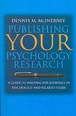 Publishing Your Psychology Research : A Guide to Writing for Journals in Psychology and Related Fields