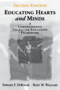 Educating Hearts and Minds : A Comprehensive Character Education Framework （2ND）