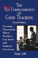 The Eleven Commandments of Good Teaching : Creating Classrooms Where Teachers Can Teach and Students Can Learn （2ND）