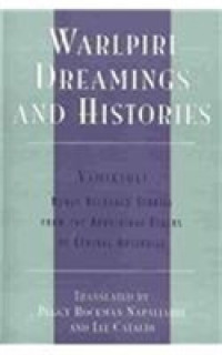 Warlpiri Dreamings and Histories : Newly Recorded Stories from the Aboriginal Elders of Central Australia (Sacred Literature Series of the Internation