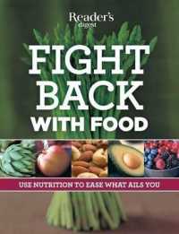 Fight Back with Food : Use Nutrition to Heal What Ails You (Reader's Digest Healthy)