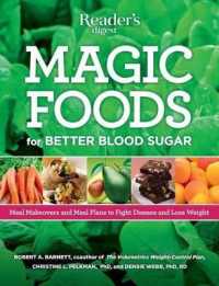 Magic Foods : Simple Changes You Can Make to Supercharge Your Energy, Lose Weight and Live Longer