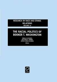 Ｂ．Ｔ．ワシントンの人種の政治学<br>Racial Politics of Booker T. Washington (Research in Race and Ethnic Relations)