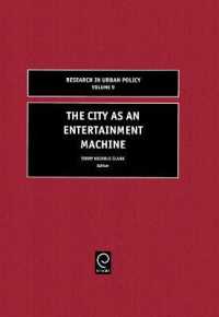 The City as an Entertainment Machine (Research in Urban Policy)