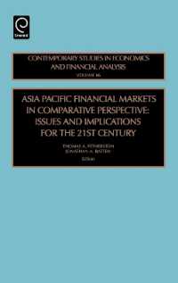 アジアパシフィックの金融市場の比較考察<br>Asia Pacific Financial Markets in Comparative Perspective : Issues and Implications for the 21st Century (Contemporary Studies in Economic and Financial Analysis)