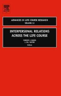 ライフコースにわたる対人関係<br>Interpersonal Relations Across the Life Course (Advances in Life Course Research) 〈12〉 （1ST）