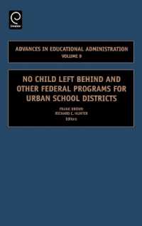 都市部学校のためのプログラム<br>No Child Left Behind and other Federal Programs for Urban School Districts (Advances in Educational Administration)