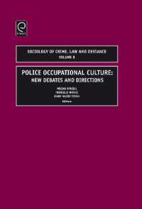 警察の職業文化<br>Police Occupational Culture : New Debates and Directions (Sociology of Crime, Law and Deviance)