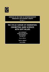 Cyclic Nature of Innovation : Connecting Hard Sciences with Soft Values (Advances in the Study of Entrepreneurship, Innovation & Economic Growth)