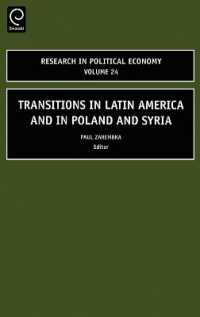 ラテンアメリカ、ポーランドとシリアの市場経済化：政治経済学的分析<br>Transitions in Latin America and in Poland and Syria (Research in Political Economy)