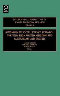 社会科学研究における自治<br>Autonomy in Social Science Research : The View from United Kingdom and Australian Universities (International Perspectives on Higher Education Research)