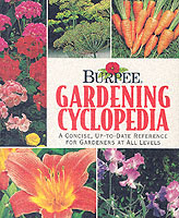 Burpee Gardening Cyclopedia : A Concise, Up to Date Reference for Gardeners at All Levels