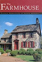 The Farmhouse : Classic Homesteads of North America