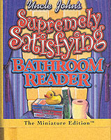Uncles John's Supremely Satisfying Bathroom Reader （MIN）