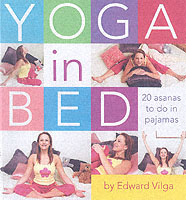 Yoga in Bed : 20 Asanas to do in Pajamas （SPI）