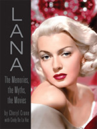 Lana : The Memories, the Myths, the Movies