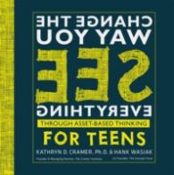 Change the Way You See Everything through Asset-Based Thinking for Teens