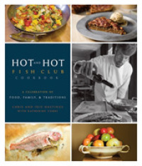 Hot and Hot Fish Club Cookbook : A Celebration of Food, Family, & Traditions