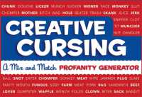 Creative Cursing : A Mix 'n' Match Profanity Generator