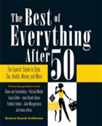 The Best of Everything after 50 : The Experts' Guide to Style, Sex, Health, Money, and More