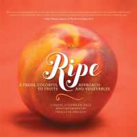 Ripe : A Fresh, Colorful Approach to Fruits and Vegetables