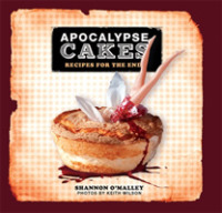 Apocalypse Cakes : Recipes for the End