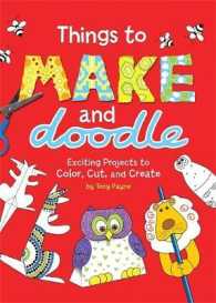 Things to Make and Doodle : Exciting Projects to Color, Cut, and Create （ACT CSM）