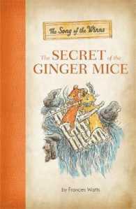 The Secret of the Ginger Mice (Song of the Winns) （Reprint）