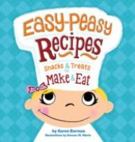 Easy-Peasy Recipes : Snacks & Treats to Make & Eat