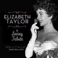 Elizabeth Taylor : A Loving Tribute