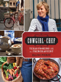 Cowgirl Chef : Texas Cooking with a French Accent