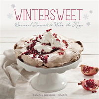 Wintersweet : Seasonal Desserts to Warm the Home