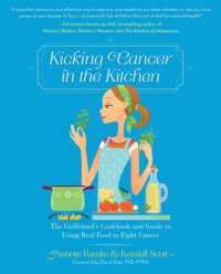Kicking Cancer in the Kitchen : The Girlfriend's Cookbook and Guide to Using Real Food to Fight Cancer
