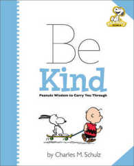 Be Kind : Peanuts Wisdom to Carry You through (Peanuts)