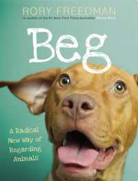 Beg : A Radical New Way of Regarding Animals