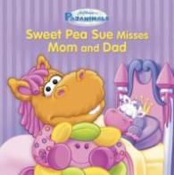 Sweet Pea Sue Misses Mom and Dad (Pajanimals) （BRDBK）