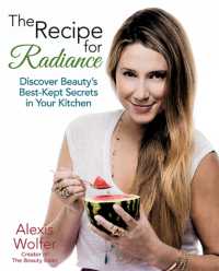 The Recipe for Radiance : Discover Beauty's Best-Kept Secrets in Your Kitchen