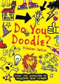 Do You Doodle? : Over 200 Pictures to Complete and Create （ACT CSM RE）