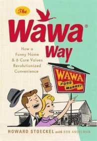 The Wawa Way : How a Funny Name & 6 Core Values Revolutionized Convenience