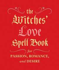 The Witches' Love Spell Book : For Passion, Romance, and Desire