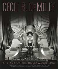 Cecil B. DeMille : The Art of the Hollywood Epic