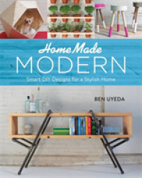 Homemade Modern : Smart DIY Designs for a Stylish Home