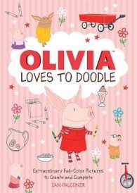 Olivia Loves to Doodle : Extraordinary Full-Color Pictures to Create and Complete