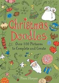 Christmas Doodles : Over 100 Pictures to Complete and Create （ACT CLR）