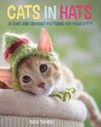Cats in Hats : 30 Knit and Crochet Patterns for Your Kitty