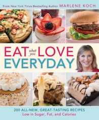 Eat What You Love-everyday! : 200 All-new, Great-tasting Recipes Low in Sugar, Fat, and Calories （Reprint）