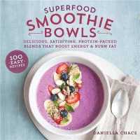 Superfood Smoothie Bowls : Delicious, Satisfying, Protein-Packed Blends That Boost Energy and Burn Fat