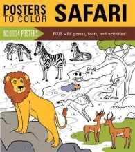 Safari : Includes 4 Posters Plus Wild Games, Facts, and Activities! (Posters to Color) （ACT CSM）