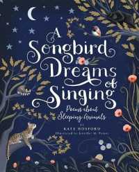 A Songbird Dreams of Singing : Poems about Sleeping Animals