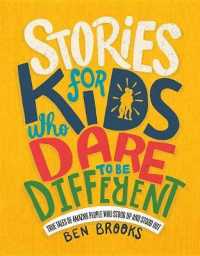 Stories for Kids Who Dare to Be Different : True Tales of Amazing People Who Stood Up and Stood Out (The Dare to Be Different)